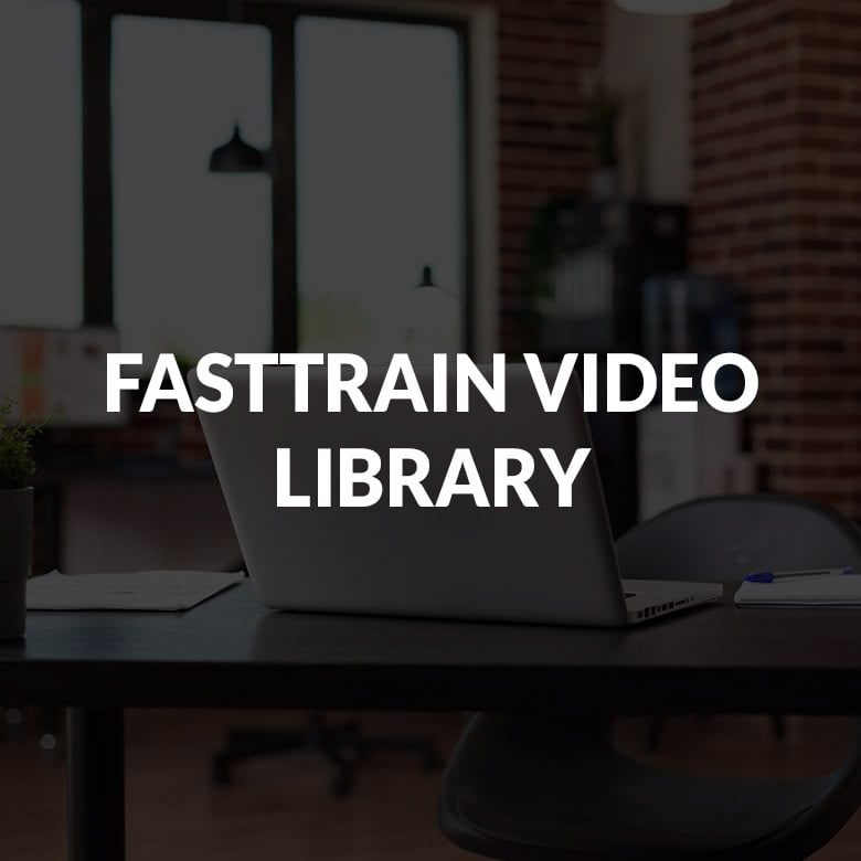 FASTTRAIN VIDEO LIBRARY