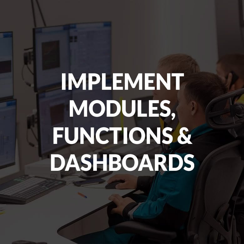 IMPLEMENT MODULES, FUNCTIONS & DASHBOARDS