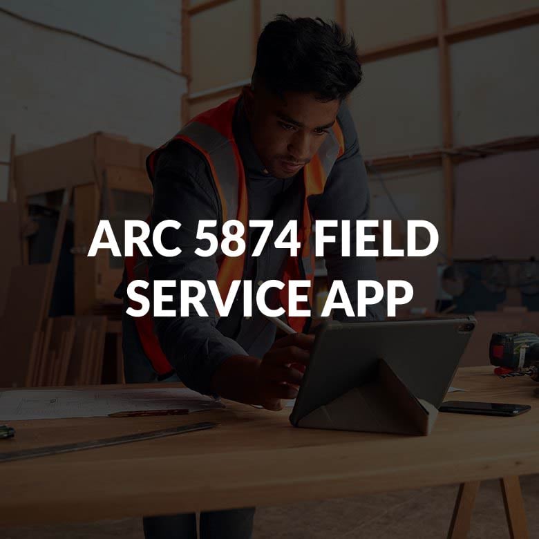 ARC 5874 FIELD SERVICE APP