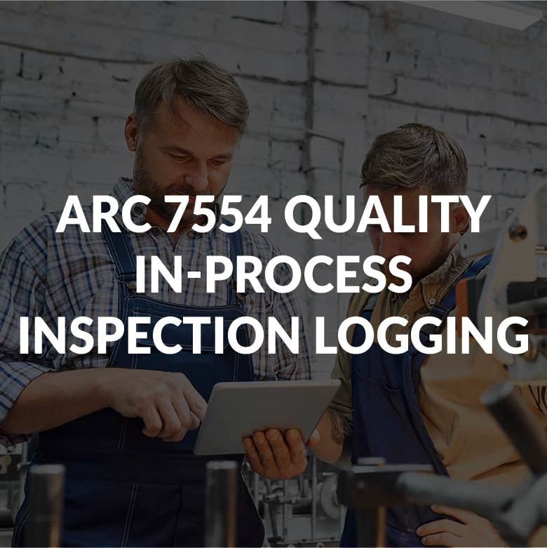 ARC 7554 QUALITY IN-PROCESS INSPECTION LOGGING