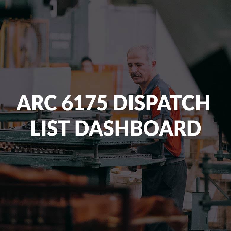 ARC 6175 DISPATCH LIST DASHBOARD