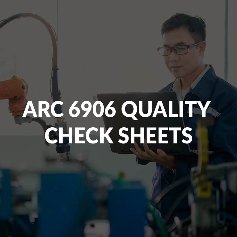 ARC 6906 QUALITY CHECK SHEETS